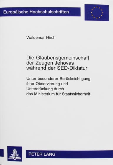 Cover: Die Glaubensgemeinschaft der Zeugen Jehovas während der SED-Diktatur